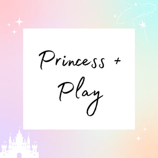Princess + Play